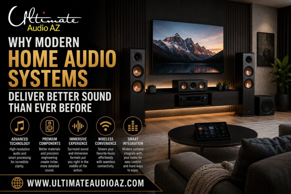 Why Modern Home Audio Systems Deliver Better Sound Than Ever Before